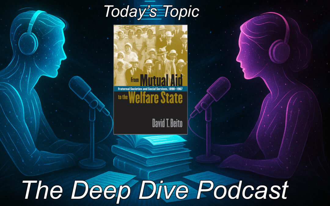 Fraternal Societies, Mutual Aid, and the Welfare State: America’s Original Safety Net